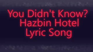 You Didn't Know, Hazbin Hotel, Lyric Song (READ DISC)