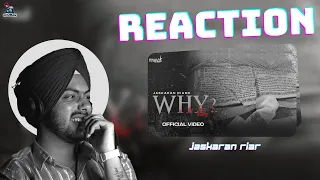Reaction on Why? (Official Song) | Jaskaran Riarr | Bravo