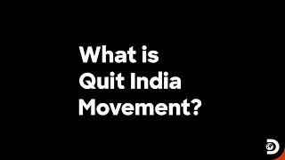 Quit India Movement - 1942 |  Discovery Channel India