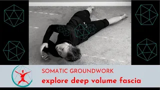 Somatic Groundwork - somatic movement for deep volume fascia