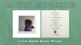 Mok Smoke - Untuk Kanak Kanak Mixtape
