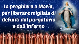 La preghiera a Maria, per liberare migliaia di defunti dal purgatorio e dall'inferno