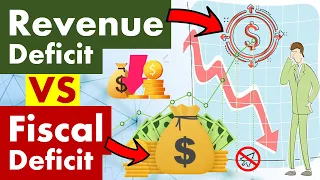 Differences between Revenue Deficit and Fiscal Deficit.
