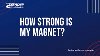 How Strong is My Magnet? – Here's How to Test Magnetic Pull Force