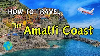 Amalfi Coast How To Travel The Amalfi Coast; Best Travel Destinations