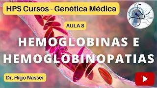 AULA 8 - Hemoglobinas e hemoglobinopatias #medicina #genética #educação #enem #marcadore #saúde