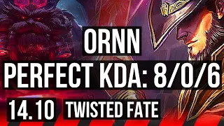 ORNN vs TWISTED FATE (TOP) | 8/0/6, Legendary | KR Master | 14.10