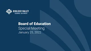 Boulder Valley School District Board of Education - Special Meeting - January 25, 2022