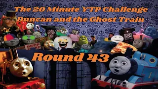 The 20 Minute YTP Challenge: Round 43 - Duncan and the Ghost Train (The Halloween Round)