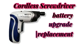 Cordless Screwdriver battery replacement/upgrade