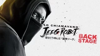 LO CHIAMAVANO JEEG ROBOT - Backstage #1 | HD