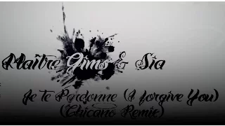 Maître Gims & Sia - Je te Pardonne (I forgive You) (Chicano Remix)