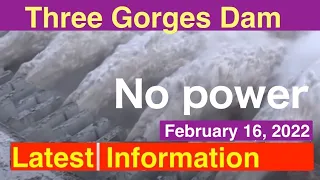 China Three Gorges Dam ● Latest Information February 16, 2022 ●Water Level and Weather China Flood