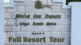 Melia las Dunas full resort tour, Cayo Santa Maria