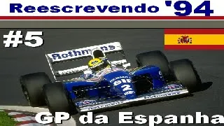 REESCREVENDO 1994 | F1 Challenge | GP da Espanha | #5: SUPERANDO UMA CURVA IMPROVISADA