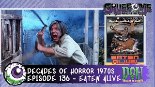 Review of EATEN ALIVE (1976) Episode 136 Decades of Horror 1970s - Tobe Hooper and his Killer Croc