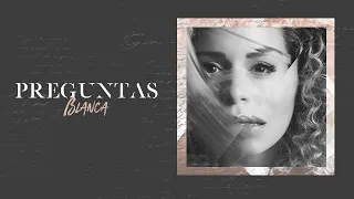 Blanca - Preguntas (Official Lyric Video)