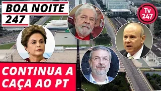 Boa Noite 247 - Continua a caça ao PT.(23.11.18)