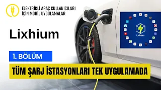 Tüm Elektrikli Araç Şarj İstasyonları Tek Uygulamada - Lixhium ile İstasyon Bulmak Çok Kolay