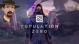 End Of Week 1- Population Zero LIVE  Gameplay Pt. 9