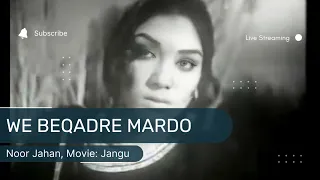 We Beqadre Mardo | Jangu | 1972 | Noor Jehan | Aalia, Iqbal Hassan | Jhankar Added