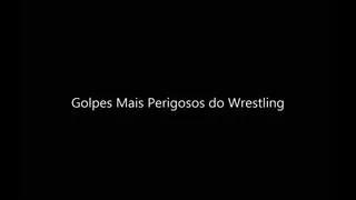 Golpes mais perigosos da wrestling