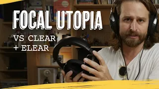 Focal Clear vs Focal Elear vs Focal Utopia