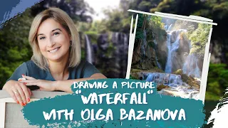 Webinar with Olga Bazanova - Painting Waterfall in Oil