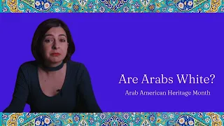 Immigration History: Why Are Arab Americans White?