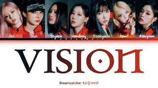 Dreamcatcher (드림캐쳐) - 'Vision' [Colour Coded Lyrics] | (Self Translated)