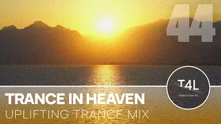 BEST of UPLIFTING TRANCE MIX /   Trance In Heaven - Episode 44