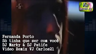 Fernanda Porto - Só tinha que ser com você Dj Marky & Dj Patife 2002 - Edição Vj Carlos 21