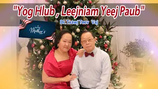 Yog Hlub, Leejniam Yeej Paub | Dr.Txawj Teev Vaj