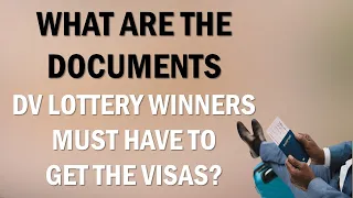 LIST OF DOCUMENTS WHICH DV LOTTERY WINNERS MUST PREPARE