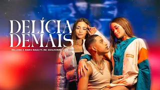 DELÍCIA DEMAIS - Millena & Manu Maia  feat Mc Guilherme Lima (Clipe oficial)