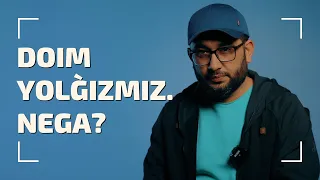 Doim yolg`izmiz. Nega? | @AbdukarimMirzayev2002