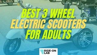 Best 3 Wheel Electric Scooters for Adults