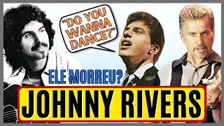 JOHNNY RIVERS MORREU? | NOTÍCIAS SOBRE O CANTOR | QUANTO FATUROU EM 2022 | DO YOU WANNA DANCE 🎶