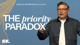 The Priority Paradox | Chad Moore | Sun Valley Community Church