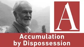 Anti-Capitalist Chronicles: Accumulation by Dispossession