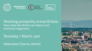 Boosting prosperity across Britain: How cities like Bristol can help to end economic stagnation