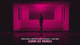 Mario Fresh x RENVTØ x Johny Romano - Inima Stai (Grim Ex Remix)