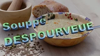 Recette FACILE Médiévale : LA SOUPPE DESPOURVEUE - SOUPE VITE FAITE