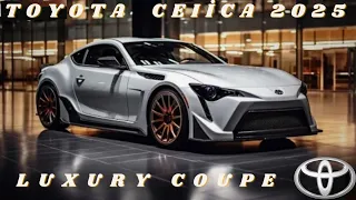 All New 2025 Toyota Celica Sport Unveiled . The New Generation