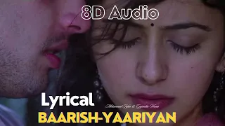 Baarish - Yaariyan (Remix) | Mohammed Irfan | Gajendra Verma | 8D Audio (Edited Virsion) | #yaariyan