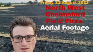 North West Chelmsford Field Fires. Friday 12-8-22. Aerial Footage.