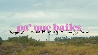 pa' que bailes - Yorghaki, Nina Minguez & Gonza Silva (click aquí)