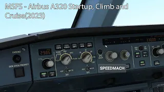 MSFS - Airbus A320 Startup, Climb and Cruise(2023)