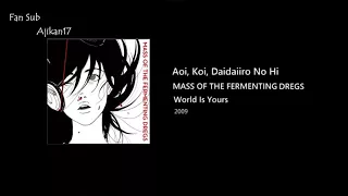 MASS OF THE FERMENTING DREGS -  "Aoi, Koi, Daidaiiro No Hi" -  Sub Español