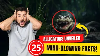 Alligators Unveiled: 25 Mind-Blowing Facts About Nature's Ancient Predators!